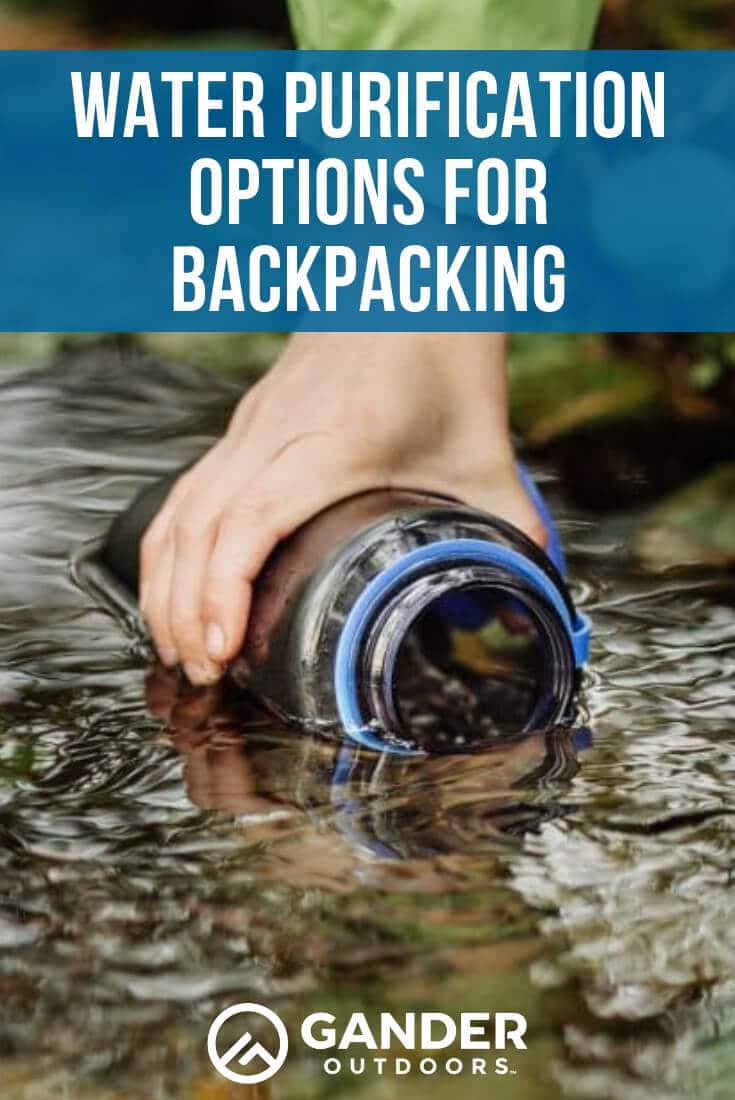 Water Purification Options for Backpacking Gander RV